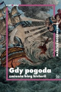 Gdy pogoda zmienia bieg historii - okładka książki