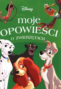 Moje opowieści o zwierzętach Disney - okładka książki