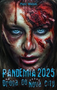 Pandemia 2025. Droga do Nova City - okładka książki