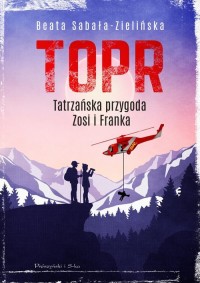 TOPR. Tatrzańska przygoda Zosi - okładka książki