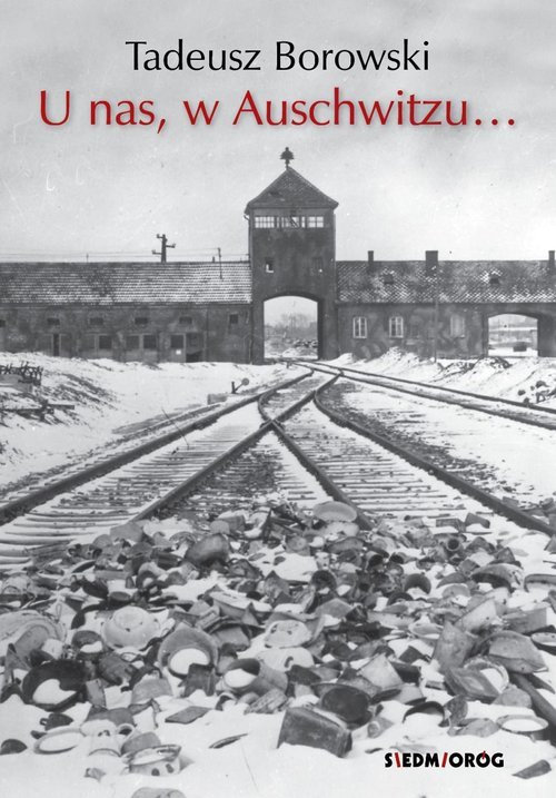 Opowiadanie Borowskiego U Nas W Auschwitzu