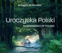 Uroczyska Polski. Wildernesses - okładka książki