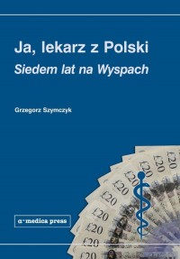 Ja lekarz z Polski. Siedem lat - okładka książki