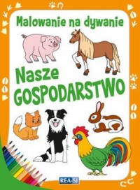 Malowanie na dywanie. Nasze gospodarstwo - okładka książki