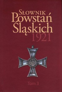 Słownik Powstań Śląskich 1921. - okładka książki
