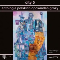City 5. Antologia polskich opowiadań - okładka książki