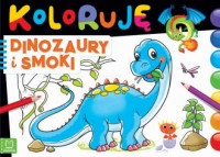 Koloruję dinozaury i smoki - okładka książki