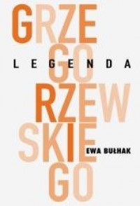 Legenda Grzegorzewskiego - okładka książki