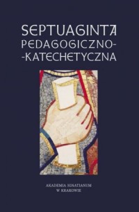 Septuaginta pedagogiczno-katechetyczna - okładka książki