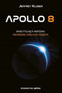 Apollo 8. Pierwsza misja na księżyc - okładka książki