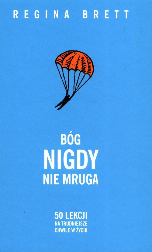 Bóg Nigdy Nie Mruga - Regina Brett - Książka - 9788367323048 ...