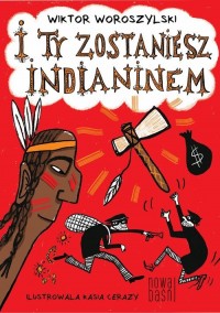 I ty zostaniesz indianinem - okładka książki