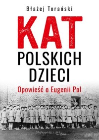 Kat polskich dzieci. Opowieść o - okładka książki