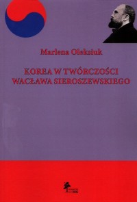 Korea w twórczości Wacława Sieroszewskiego - okładka książki