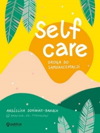Self-care. Droga do samoakceptacji - okładka książki