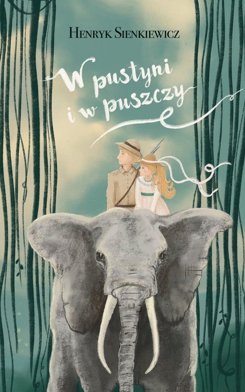 Streszczenie Do Książki W Pustyni Iw Puszczy W pustyni i w puszczy - Henryk Sienkiewicz - Książka - 9788382629361