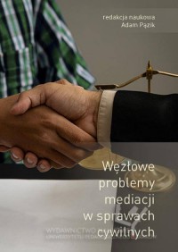 Węzłowe problemy mediacji w sprawach - okładka książki