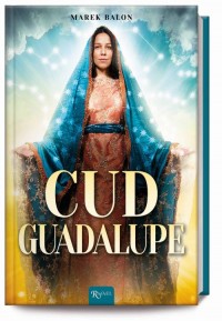 Cud Guadalupe  - okładka książki