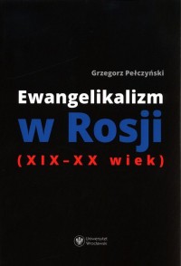 Ewangelikalizm w Rosji (XIX-XX - okładka książki