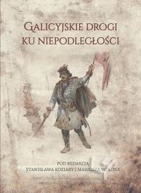 Galicyjskie drogi ku niepodległości - okładka książki