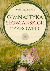 Gimnastyka Słowiańskich Czarownic - okładka książki