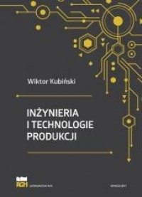 Inżynieria i technologie produkcji - okładka książki
