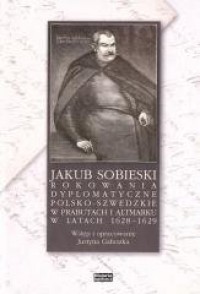 Jakub Sobieski. Rokowania dyplomatyczne - okładka książki