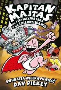 Kapitan Majtas i sensacyjna saga - okładka książki