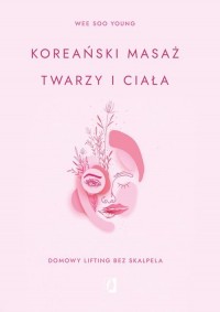 Koreański masaż twarzy i ciała. - okładka książki
