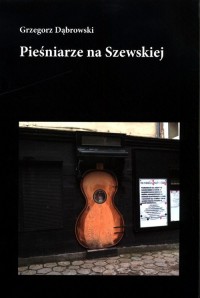 Pieśniarze na Szewskiej - okładka książki