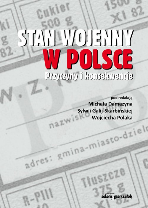 Stan Wojenny Przyczyny Przebieg I Skutki Stan wojenny w Polsce. Przyczyny i konsekwencje - Książka | Księgarnia