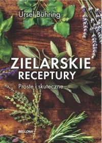 Zielarskie receptury. Proste i - okładka książki