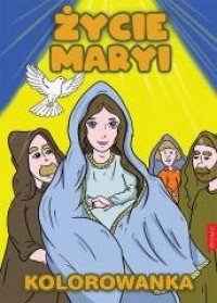 Życie Maryi - kolorowanka - okładka książki