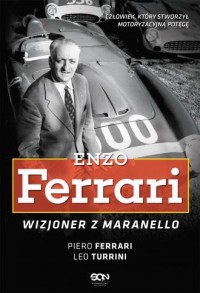 Enzo Ferrari Wizjoner z Maranello - okładka książki