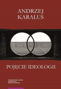 Pojęcie ideologii.. Między krytyką - okładka książki