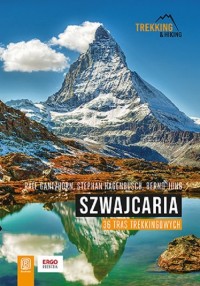 Szwajcaria. 36 tras trekkingowych - okładka książki