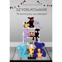 Szydełkowanie. 15 pomysłów na prezent - okładka książki