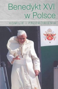 Benedykt XVI w Polsce. Homilie - okładka książki
