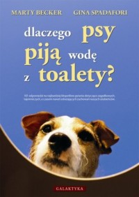 Dlaczego psy piją wodę z toaltety? - okładka książki