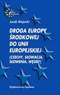 Droga Europy Środkowej do Unii - okładka książki