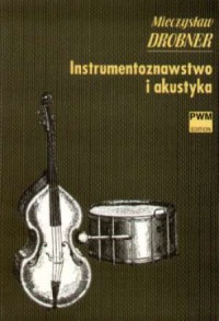 Instrumentoznawstwo i akustyka - okładka książki