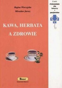 Kawa, herbata a zdrowie - okładka książki
