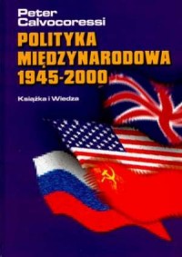 Polityka międzynarodowa 1945-2000 - okładka książki