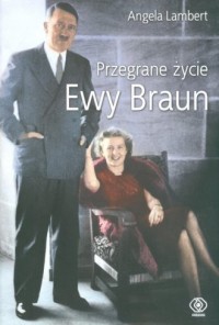 Przegrane życie Ewy Braun - okładka książki