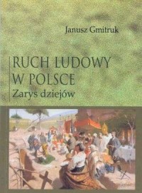 Ruch ludowy w Polsce. Zarys dziejów - okładka książki