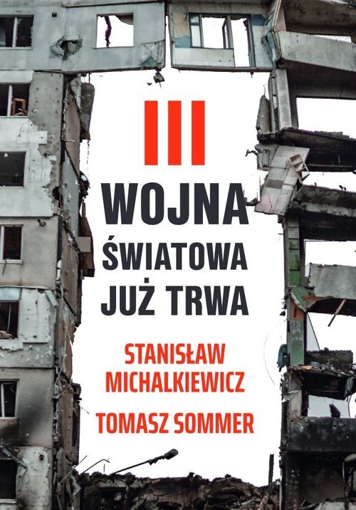 Iii Wojna światowa Już Trwa Stanisław Michalkiewicz Książka Księgarnia Internetowa Poczytajpl 1325