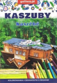 Kaszuby. Kolorowanka i ciekawostki - okładka książki