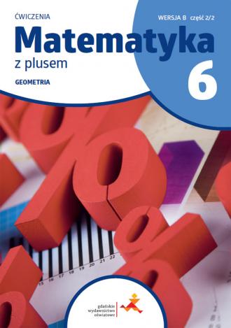 Matematyka Z Plusem. Klasa 6. Szkoła Podstawowa. Geometria. Ćwiczeniaw ...