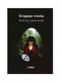 Ściągając maskę - okładka książki