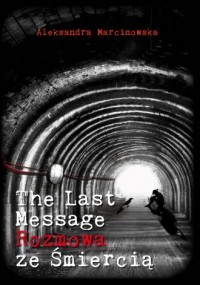 The Last Message Rozmowa ze śmiercią - okładka książki